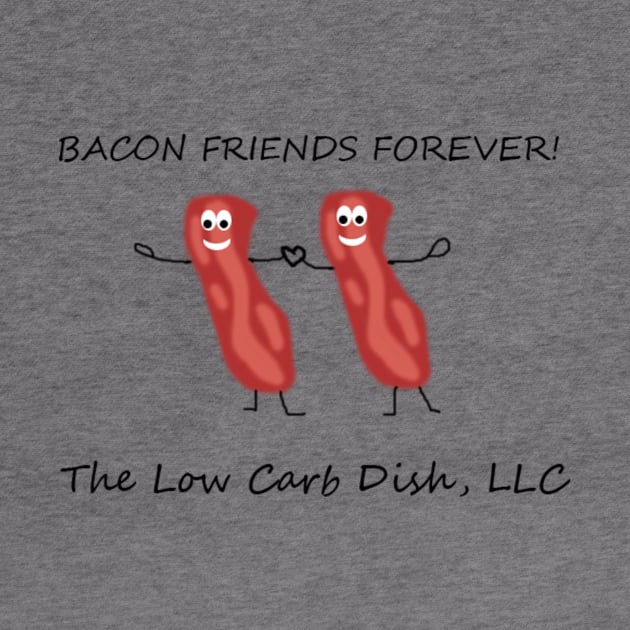 Bacon Friends Forever by thelowcarbdish